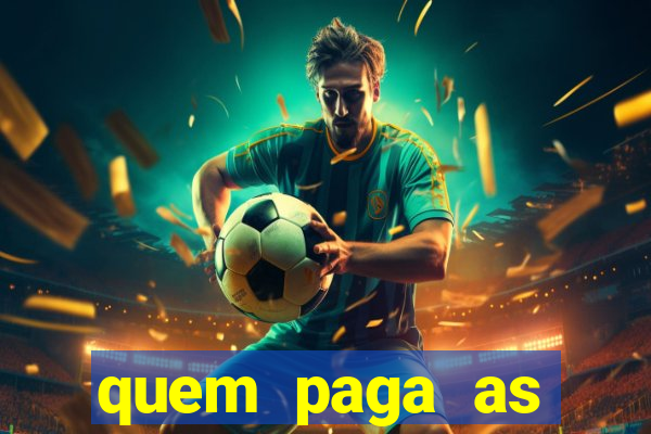 quem paga as passagens dos times de futebol
